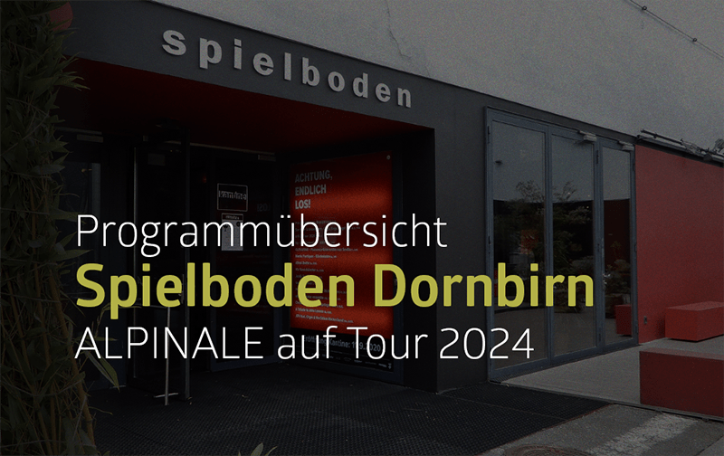auf Tour: Spielboden Dornbirn (2024) 1